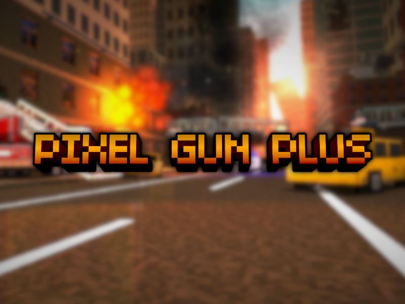 Pixel Gun Plus